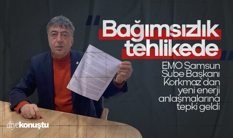 EMO Samsun’dan enerji anlaşmalarına tepki: Bağımsızlık tehlikede