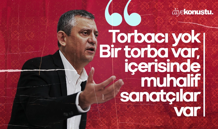 Özgür Özel: Bir torba var, içerisinde muhalif sanatçılar var