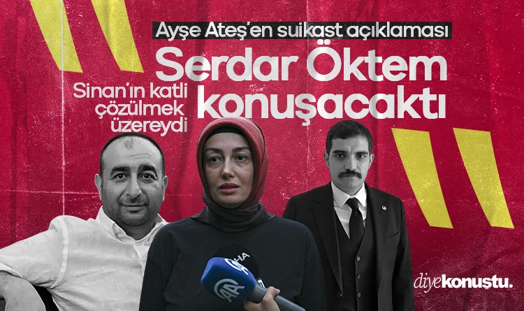Ayşe Ateş’ten suikast itirafı: Serdar Öktem konuşacaktı