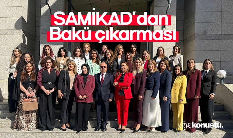 Türk dünyasında kadın gücü: SAMİKAD’dan Bakü çıkarması