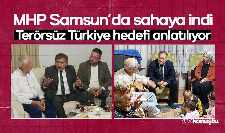 MHP Samsun sahaya indi: Terörsüz Türkiye hedefi anlatılıyor