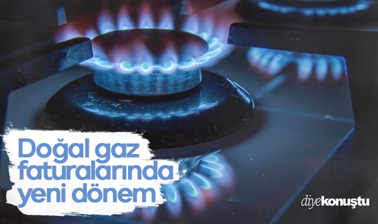 Doğal gaz faturalarında yeni dönem