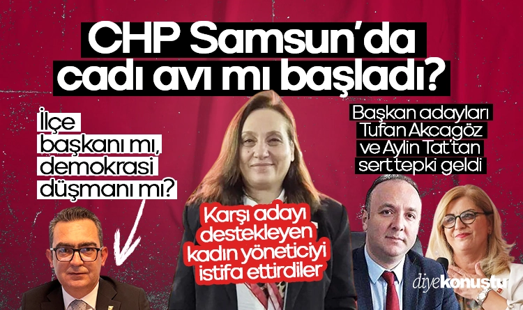 CHP Samsun’da cadı avı mı başladı? Karşı adayı destekleyen kadın yöneticiyi istifa ettirdiler