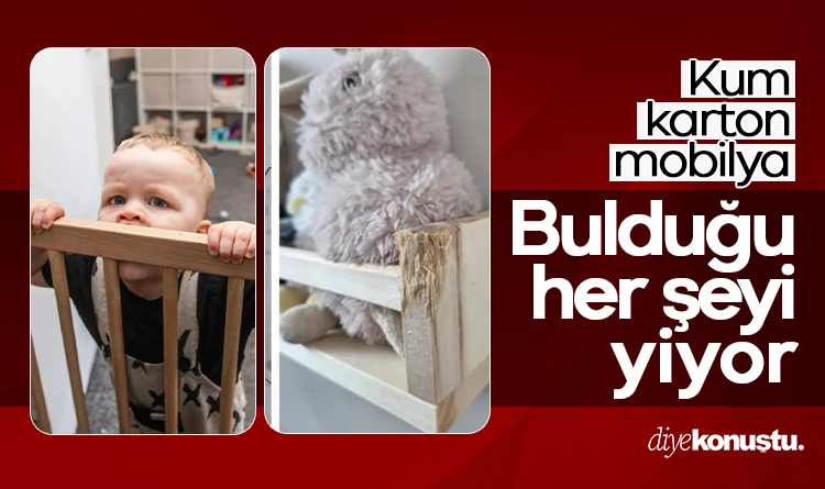 Kum, karton, mobilya… 21 aylık bebek bulduğu her şeyi yiyor?