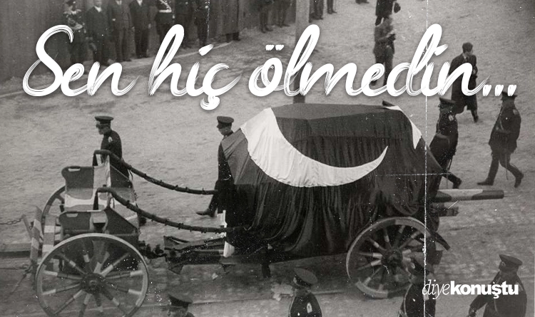 Sen hiç ölmedin! Bugün yas değil, minnet ve saygı günü…