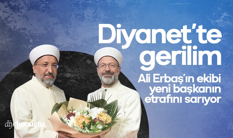 Diyanet’te gerilim iddiası: Ali Erbaş’ın ekibi yeni başkanın etrafını sarıyor