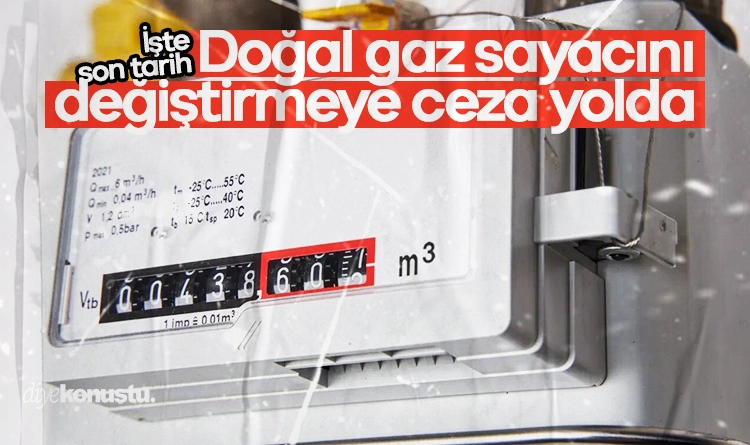 Doğal gaz sayacı uyarısı! Değiştirmeye ceza yolda
