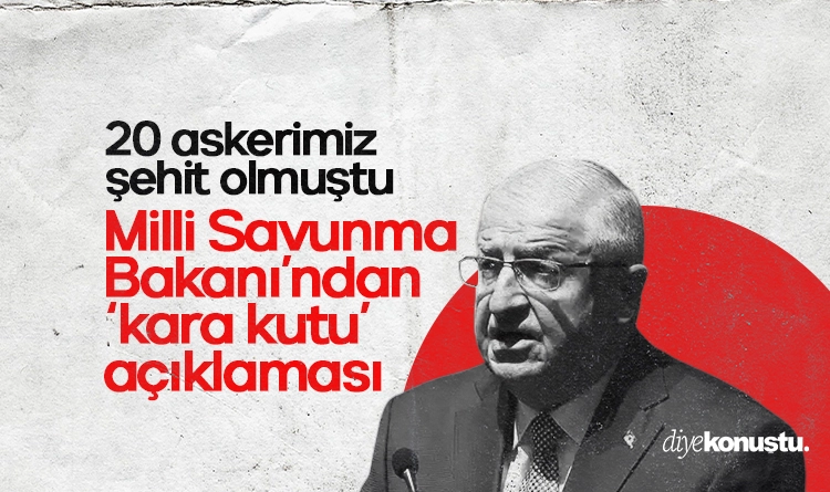 20 askerimiz şehit düşmüştü! Milli Savunma Bakanı’ndan ‘kara kutu’ açıklaması