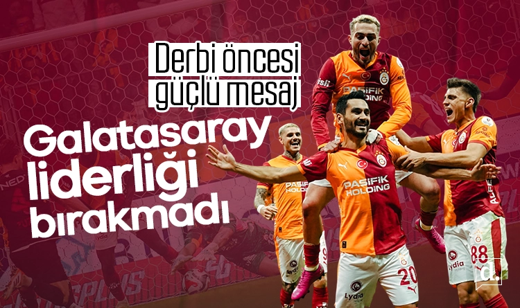 Galatasaray liderliği bırakmadı: Derbi öncesi güçlü mesaj