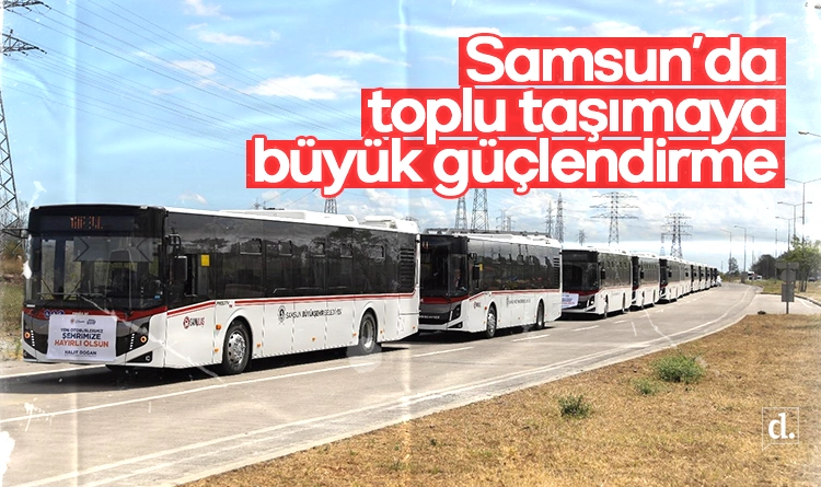 Samsun’da toplu taşımaya büyük güçlendirme