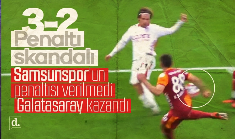 Penaltı skandalı! Samsunspor’un hakkı yendi, Galatasaray kazandı