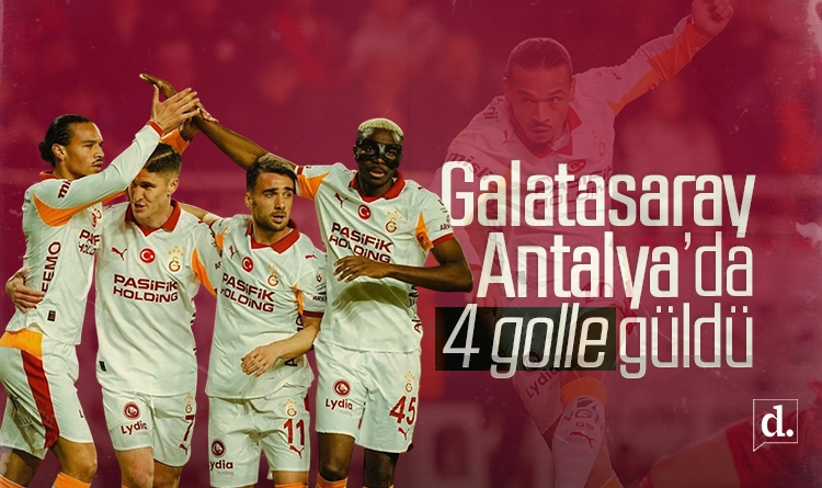 Galatasaray’dan Antalya’da gol yağmuru: 4-1