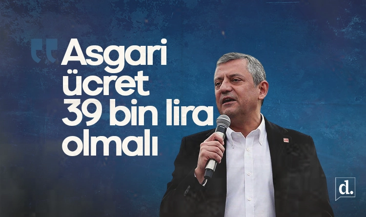 Özgür Özel: Asgari ücret 39 bin lira olmalı