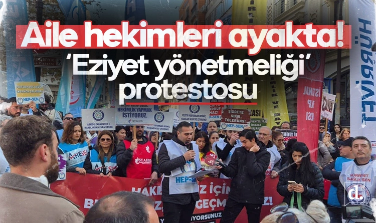 Aile hekimleri ayakta! ‘Eziyet yönetmeliği’ protestosu