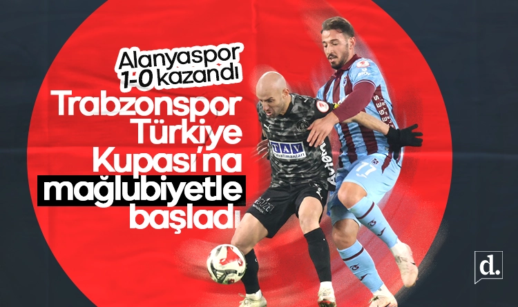 Trabzonspor Türkiye Kupası’na mağlubiyetle başladı: Alanyaspor 1-0 kazandı