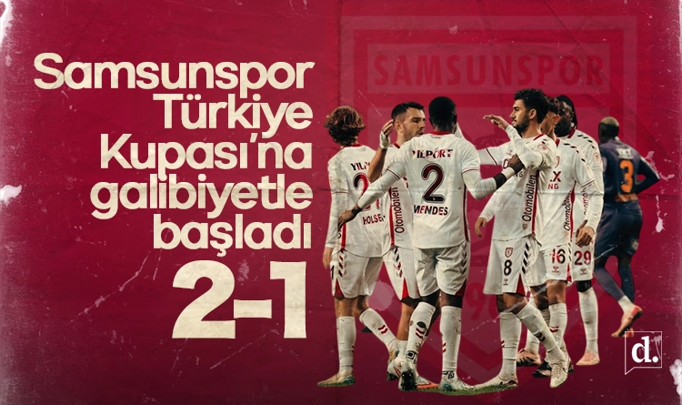 Samsunspor, Türkiye Kupası’na galibiyetle başladı