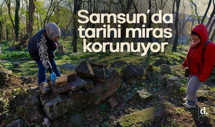 Samsun’da tarihi miras korunuyor: Mezarlıkta kazı ve düzenleme sürüyor