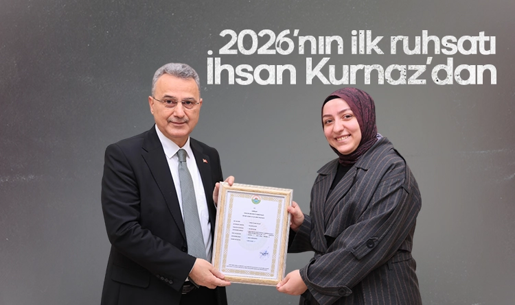 2026’nın ilk ruhsatı Başkan İhsan Kurnaz’dan