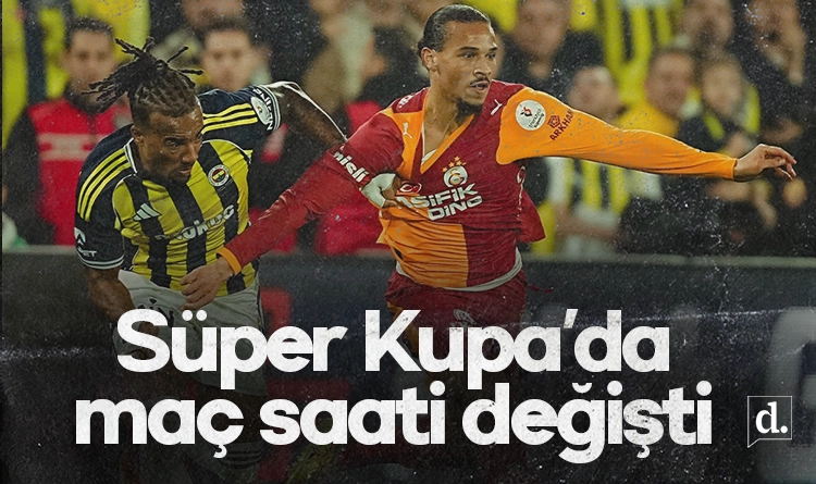 Galatasaray – Fenerbahçe Süper Kupa maçı saati değişti: 18.45’te başlıyor