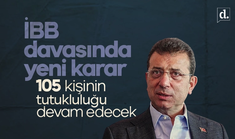 İBB davasında yeni karar: 105 kişinin tutukluluğu devam edecek