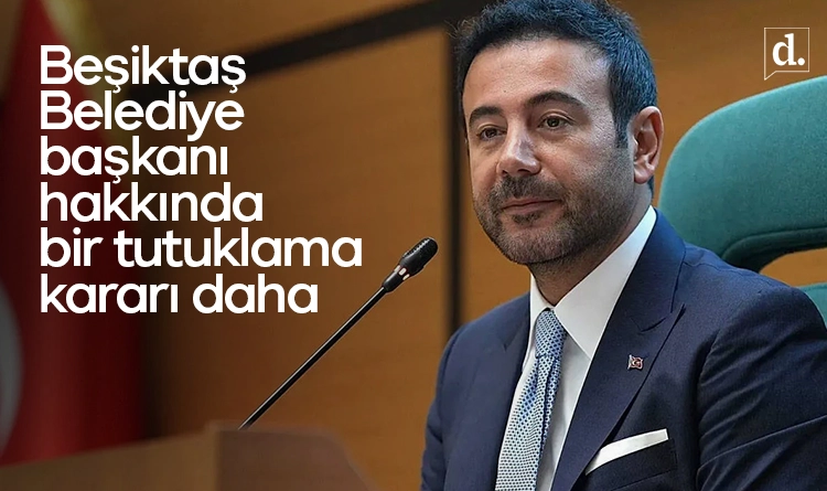 Beşiktaş Belediye Başkanına bir tutuklama kararı daha