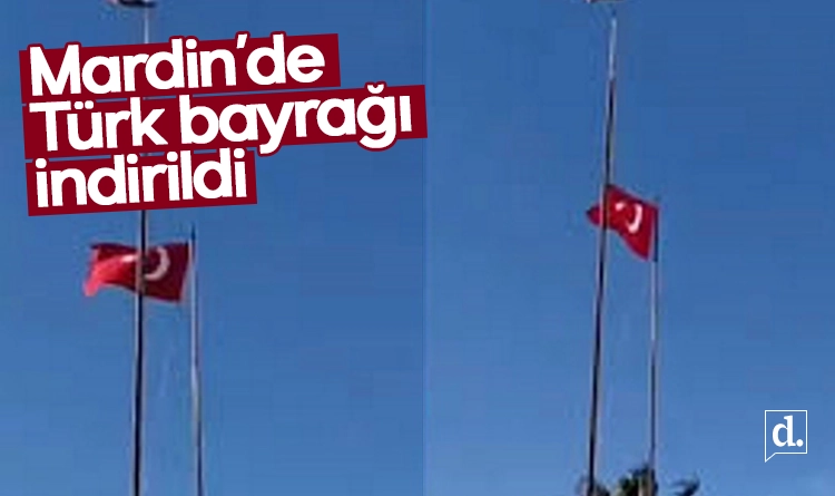 Suriye sınırında provokasyon: Mardin Nusaybin’de Türk bayrağı indirildi