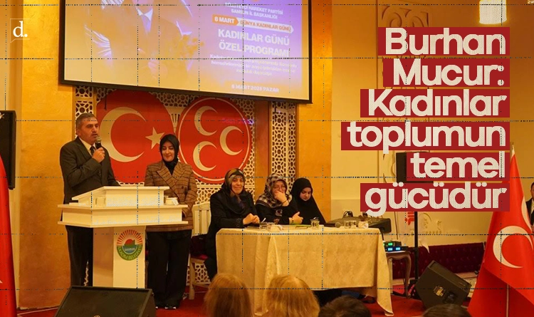 Burhan Mucur: Kadınlar toplumun temel gücüdür