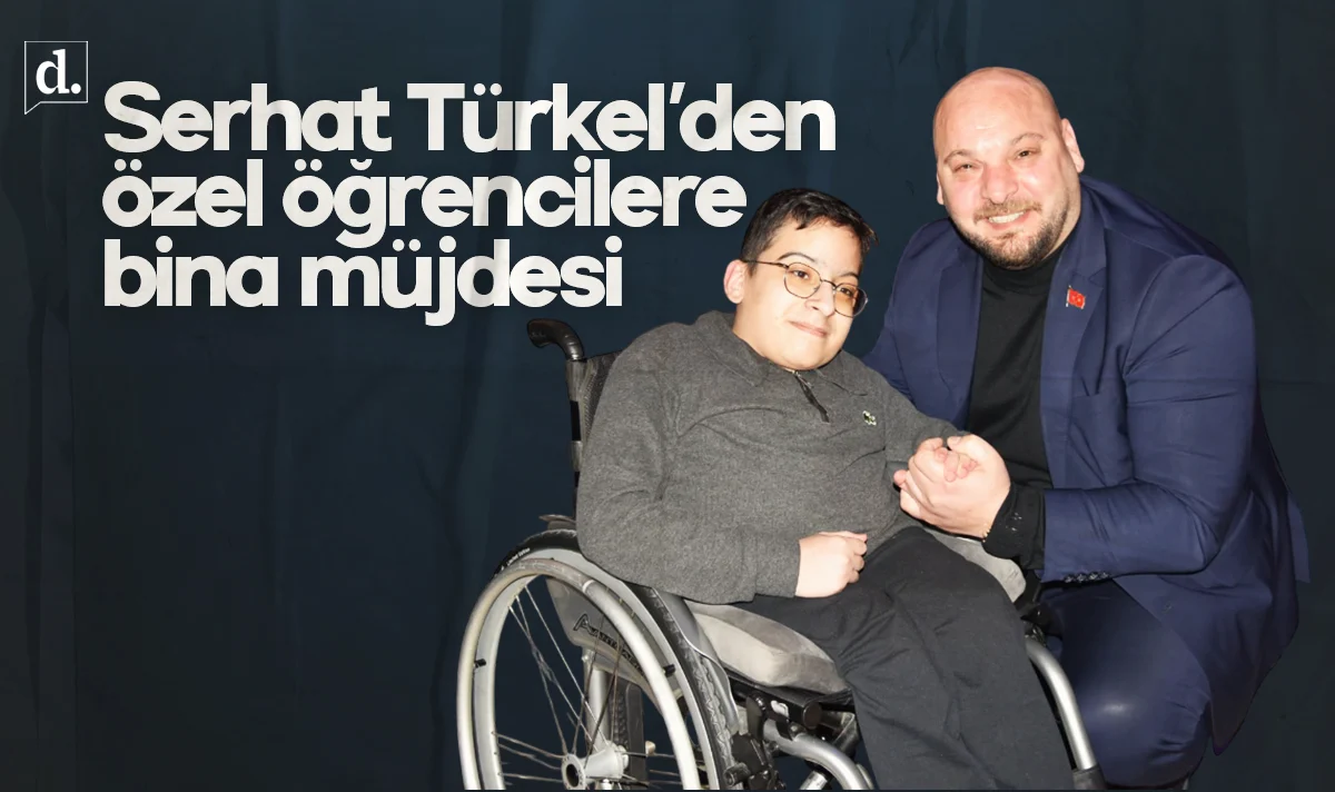 Serhat Türkel’den özel öğrencilere yeni bina müjdesi
