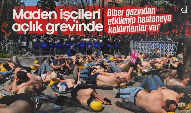 Maden işçileri açlık grevinde: Biber gazından etkilenip hastaneye kaldırıldılar