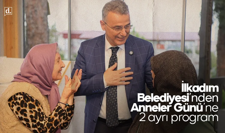İlkadım Belediyesi’nden Anneler Günü’ne 2 ayrı program