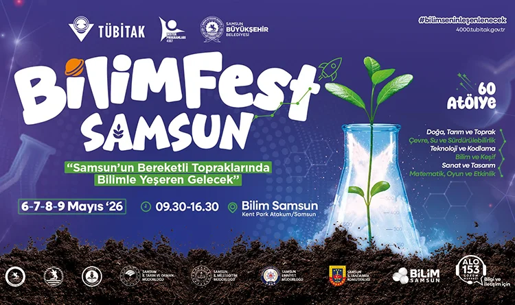 Samsun bilime doyacak! BİLİMFEST ziyaretçilerine kapılarını açıyor