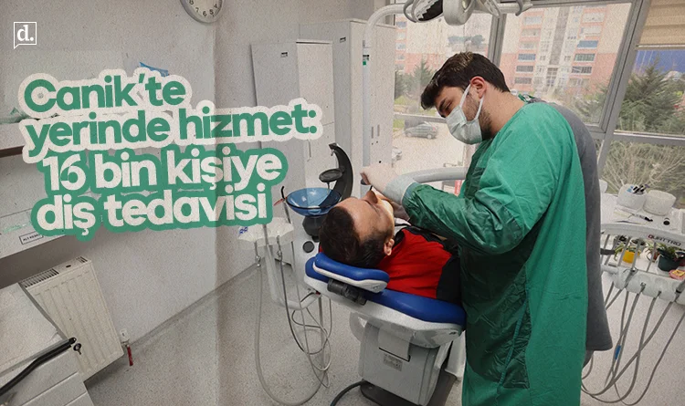 Canik’te yerinde hizmet: 16 bin kişiye diş tedavisi