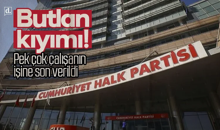 CHP Genel Merkezi’nde butlan kıyımı! Pek çok çalışanların işine son verildi